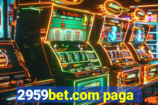 2959bet.com paga